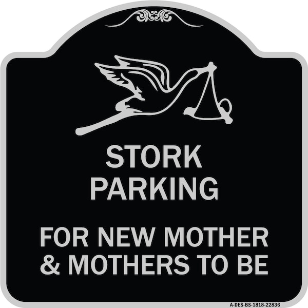 Stork Parking for New Mothers and Mothers to Heavy-Gauge Aluminum Sign, 18" x 18", BS-1818-22836